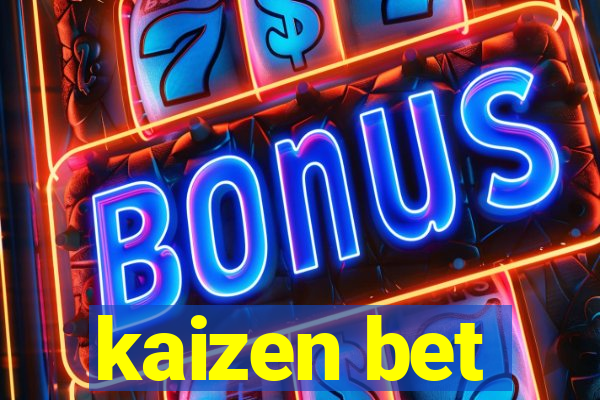 kaizen bet